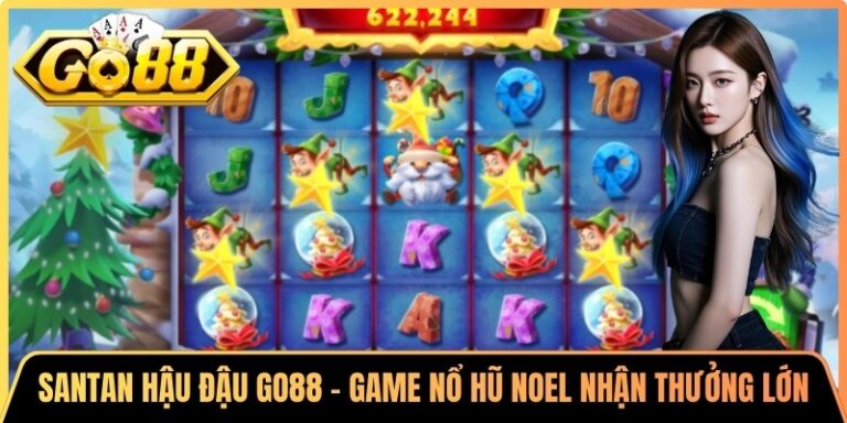 Santan Hậu Đậu Go88 - Game Nổ Hũ Noel Nhận Thưởng Lớn 1 Santan Hậu Đậu Go88 - Game Nổ Hũ Noel Nhận Thưởng Lớn